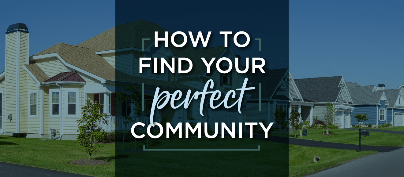 How to Find Your Perfect Community Schell Brothers Blog