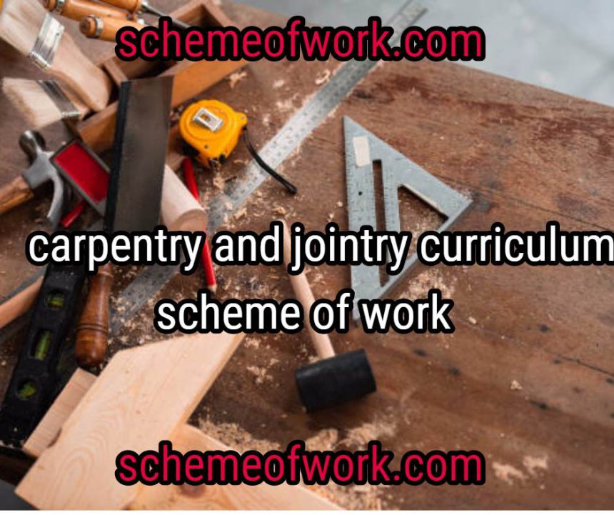 Carpentry and Joinery Scheme of Work for SS 1 Federal