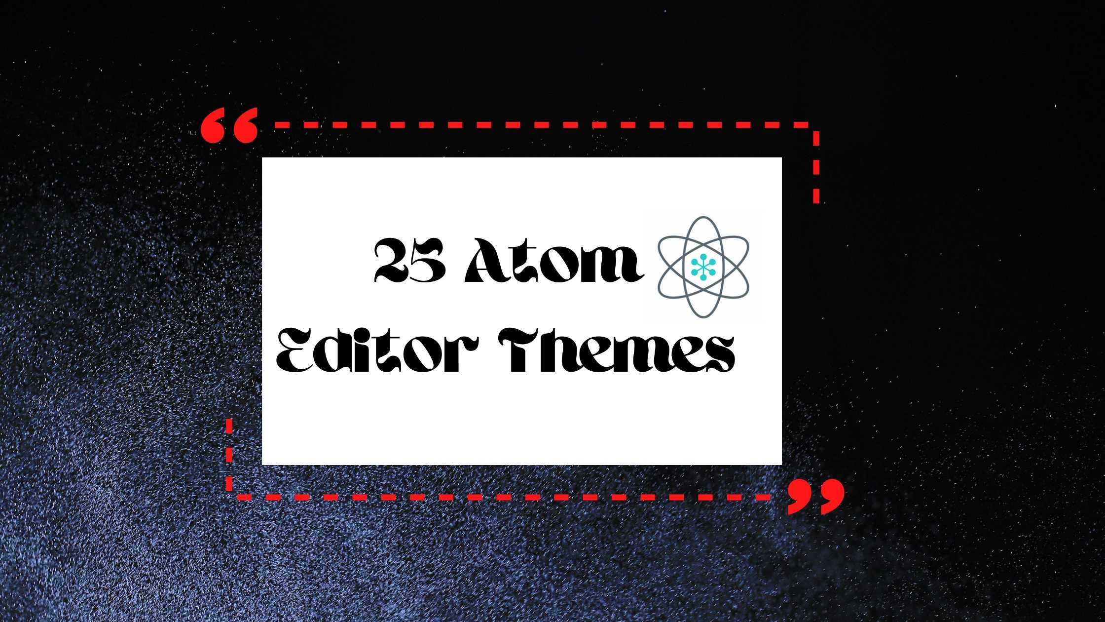 25 Atom Editor Themes For Best Development Experience ScholarBasta