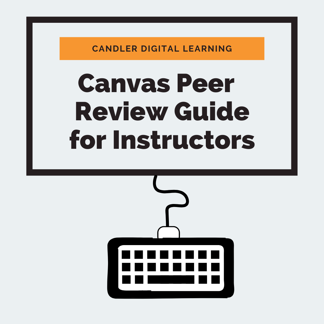 An Instructor's Guide to Canvas Peer Review Candler Digital Learning