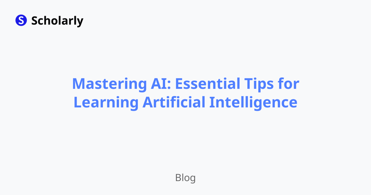 Mastering AI Essential Tips for Learning Artificial Intelligence