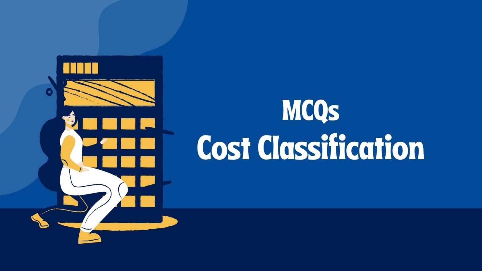 Cost Classification MCQ with Answers Cost Accounting MCQs (Free Resource) ScholarsZilla