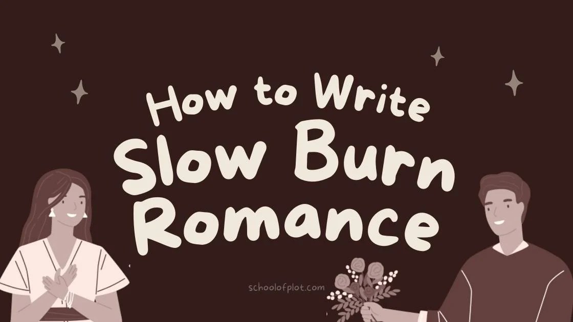 How to Write Slow Burn Romance schoolofplot