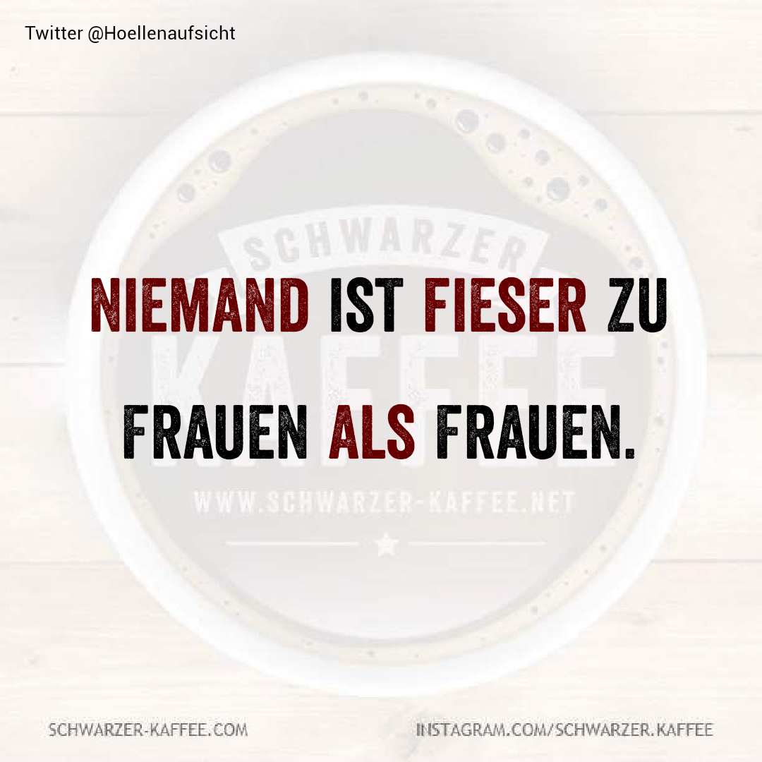 Fies Zu Frauen — Schwarzer-Kaffee 1080_x_1080_png