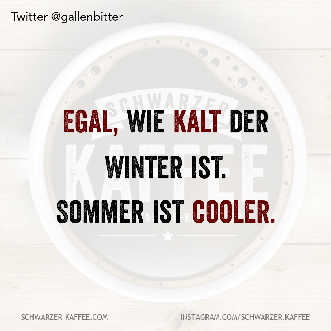 Egal Wie Kalt — Schwarzer-Kaffee 1080_x_1080_png