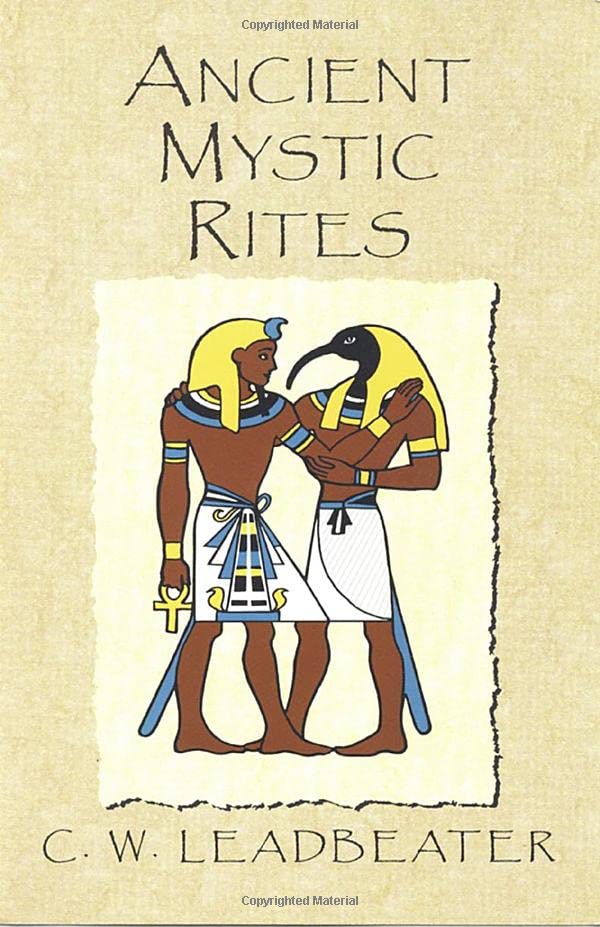 Ancient Mystic Rites (Theosophical Classics Series) by C. W. Leadbeater