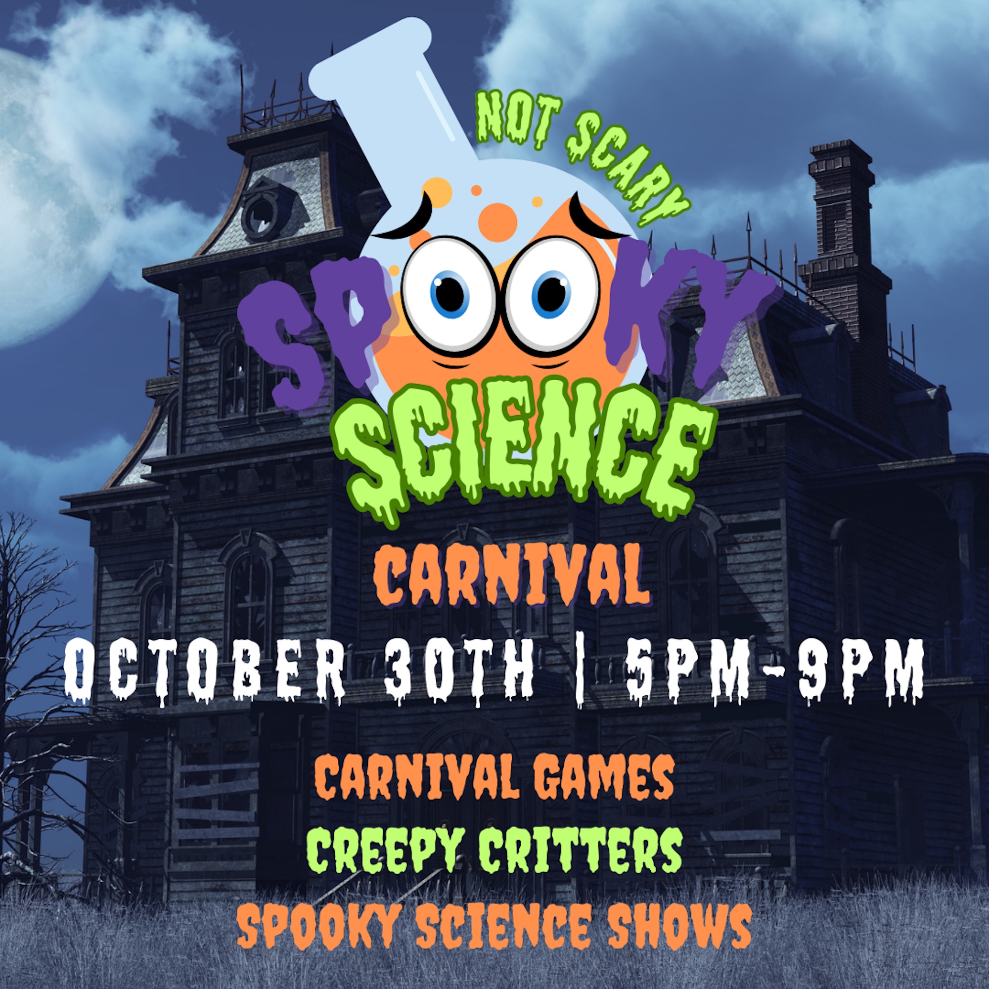 Spooky Science Carnival SCIENCE SPECTRUM & OMNI THEATER
