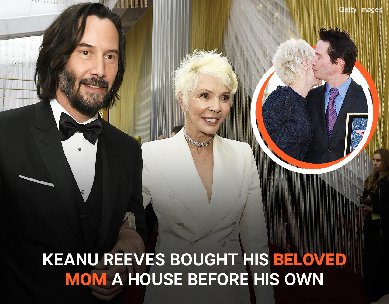 Keanu Reeves Bought His Beloved Mom A House Before His Own She
