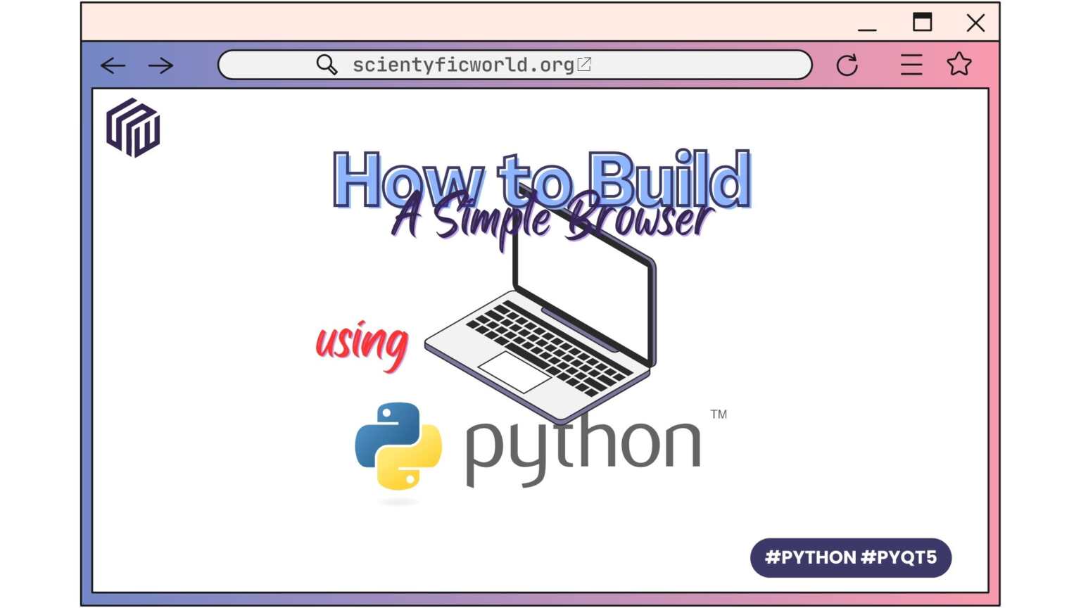 How To Build A Browser Using Python? • Scientyfic World