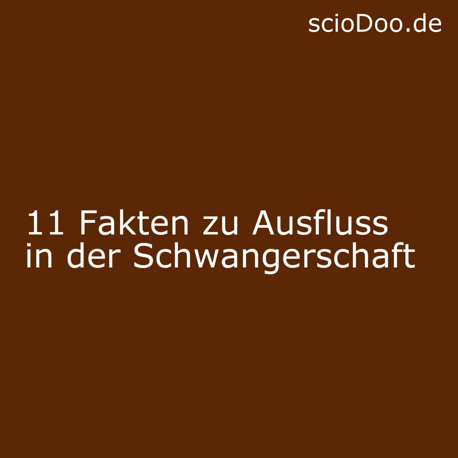 11 Fakten zu Ausfluss in der Schwangerschaft ScioDoo