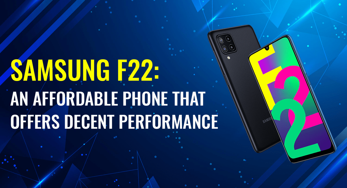 Samsung F22 An affordable phone that offers decent performance