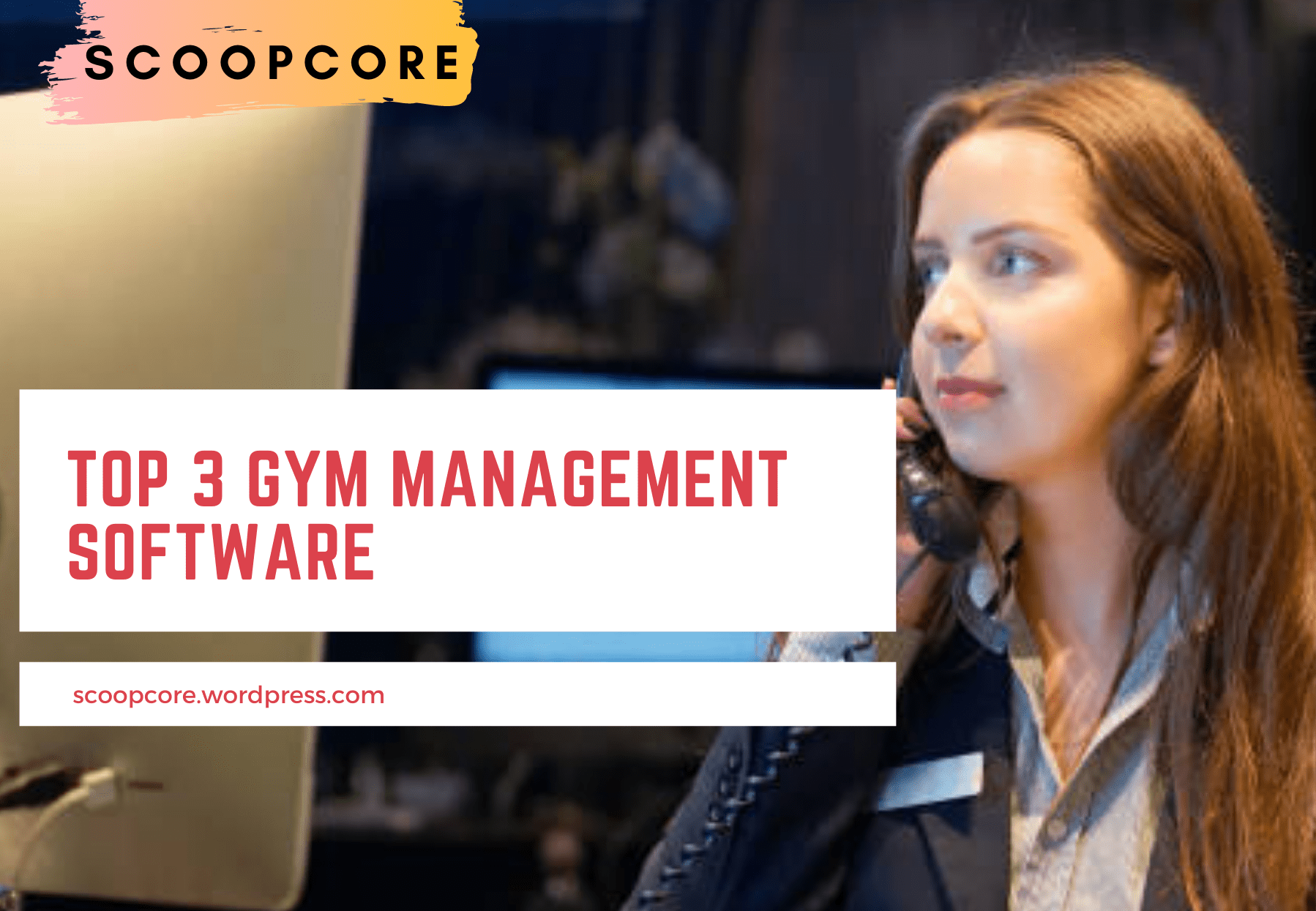 Top 3 Gym Management Software in 2022 Scoopcore.Wordpress UPDESH
