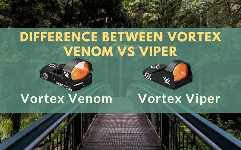 Vortex Venom Vs Viper Comparison Best Review [2024 ]