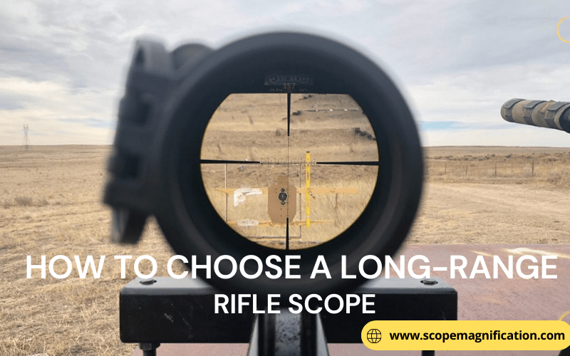 How To Choose a Rifle Scope? Guide For Long & Short Range