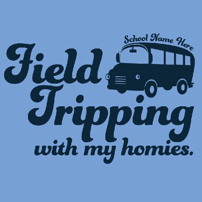 Field Tripping with my Homies Customizable Field Trip TShirt + Scotteez