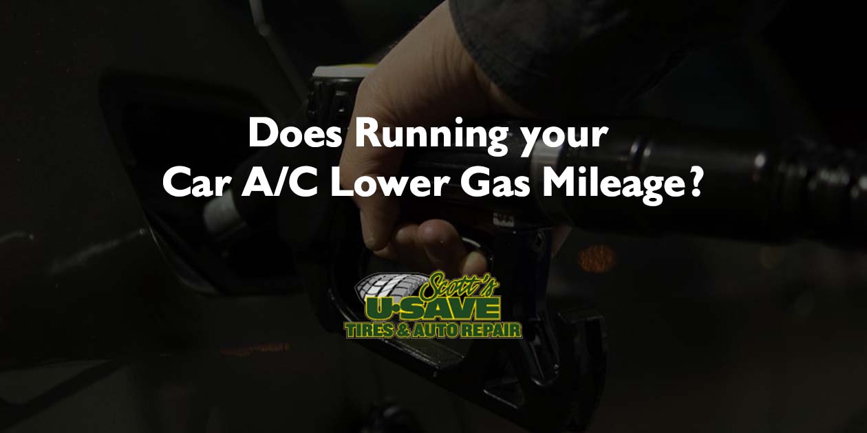 Does Running your Car A/C Lower Gas Mileage? Scott's USave Tires and