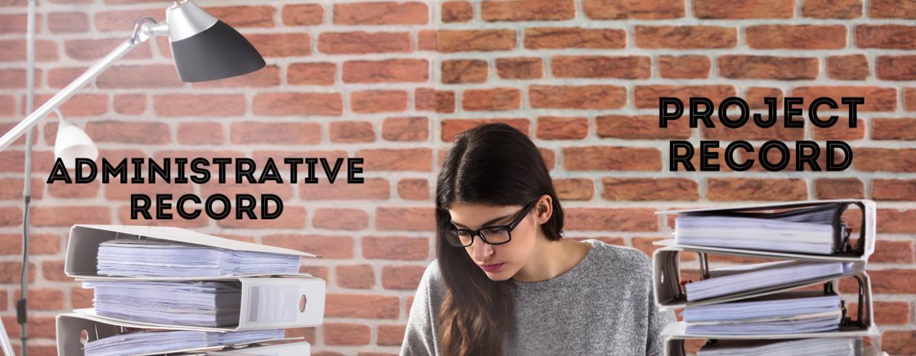NEPA Administrative Records vs. Project Records What’s the Difference
