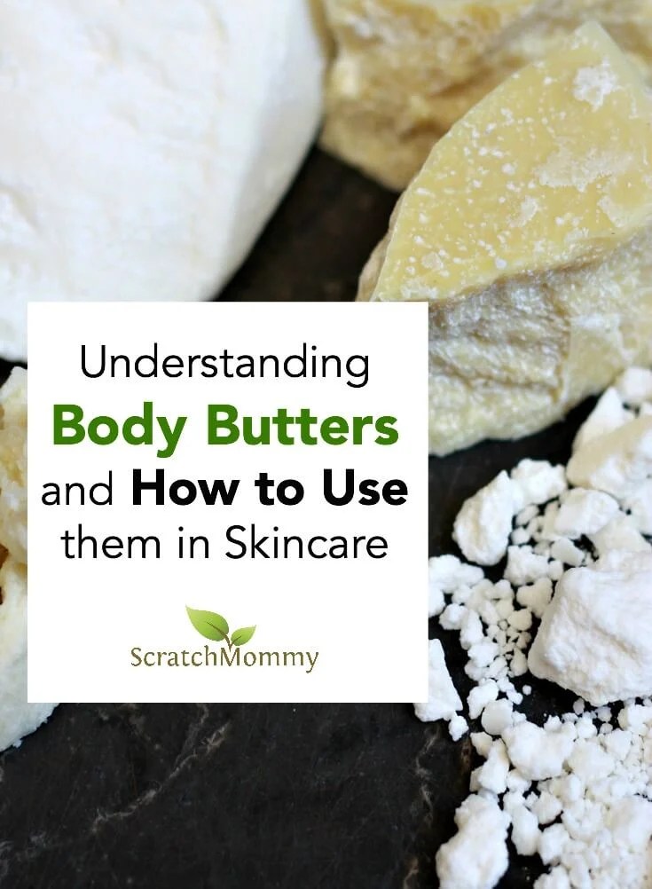 Understanding Body Butters and How to Use Them in Skincare Scratch Mommy