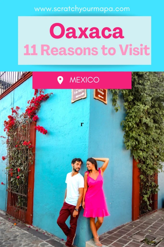 11 Reasons to Travel to Oaxaca, Mexico (and two bonus!) Scratch your mapa