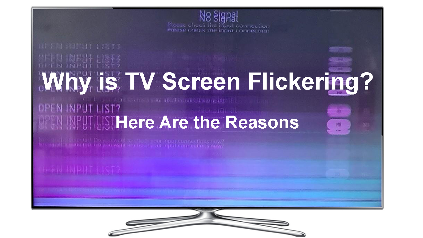 Why is TV Screen Flickering? (Here Are the Reasons) ScreenReputation