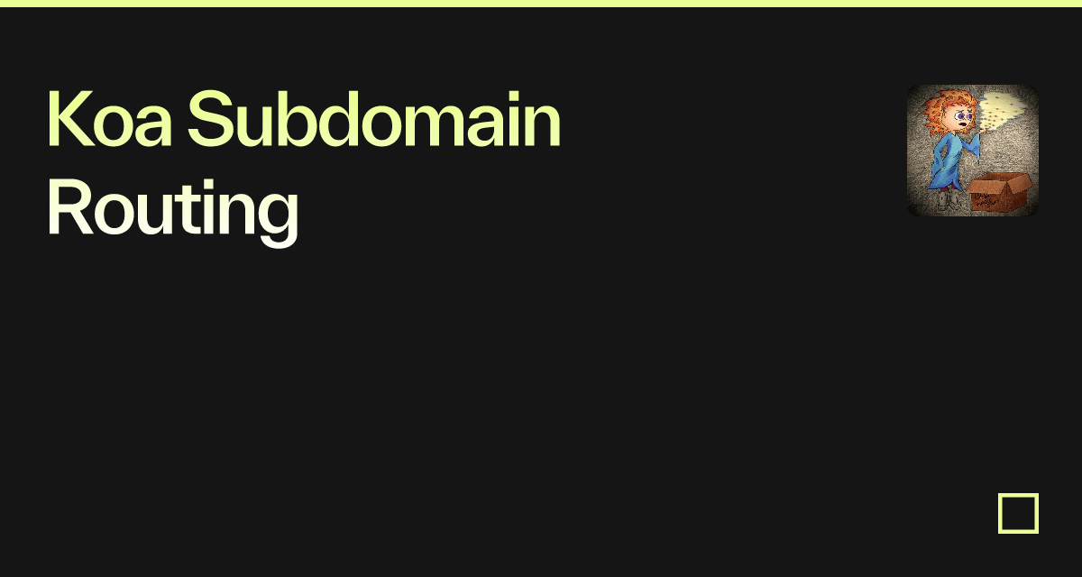 Koa Subdomain Routing Codesandbox