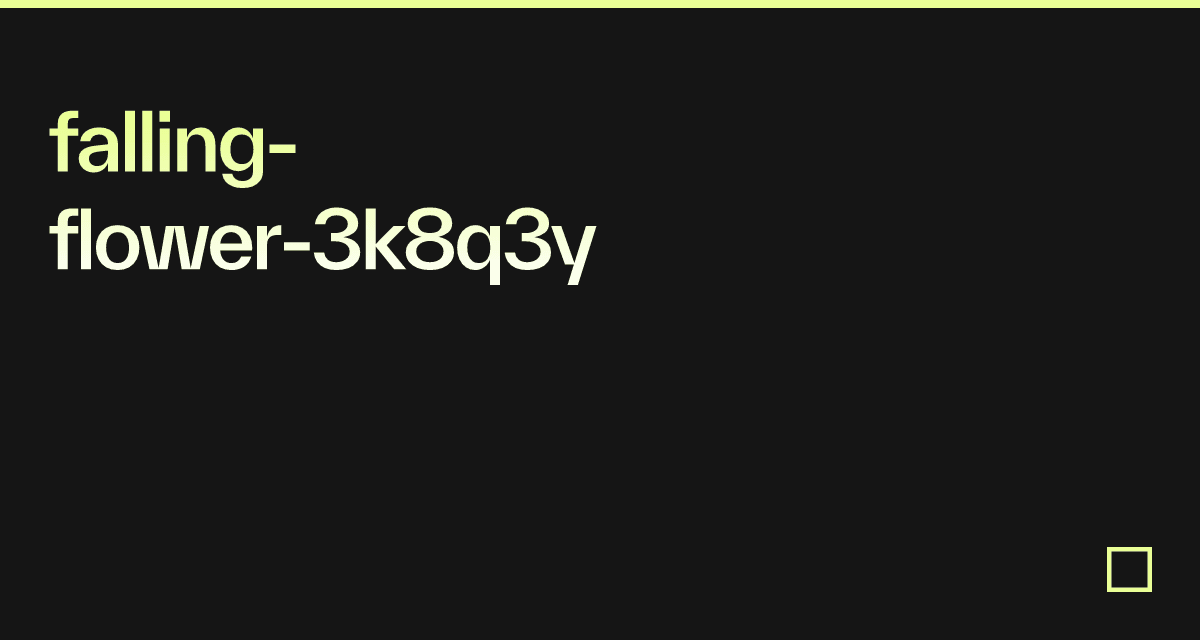 fallingflower3k8q3y Codesandbox