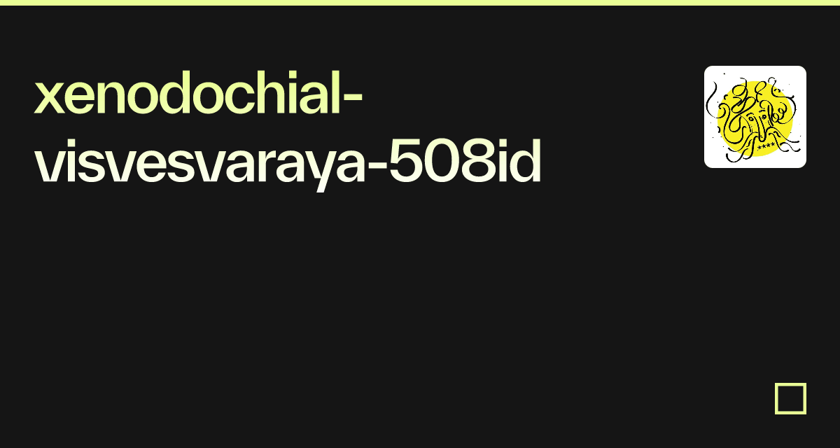xenodochialvisvesvaraya508id Codesandbox