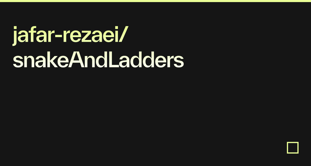 jafarrezaei/snakeAndLadders Codesandbox