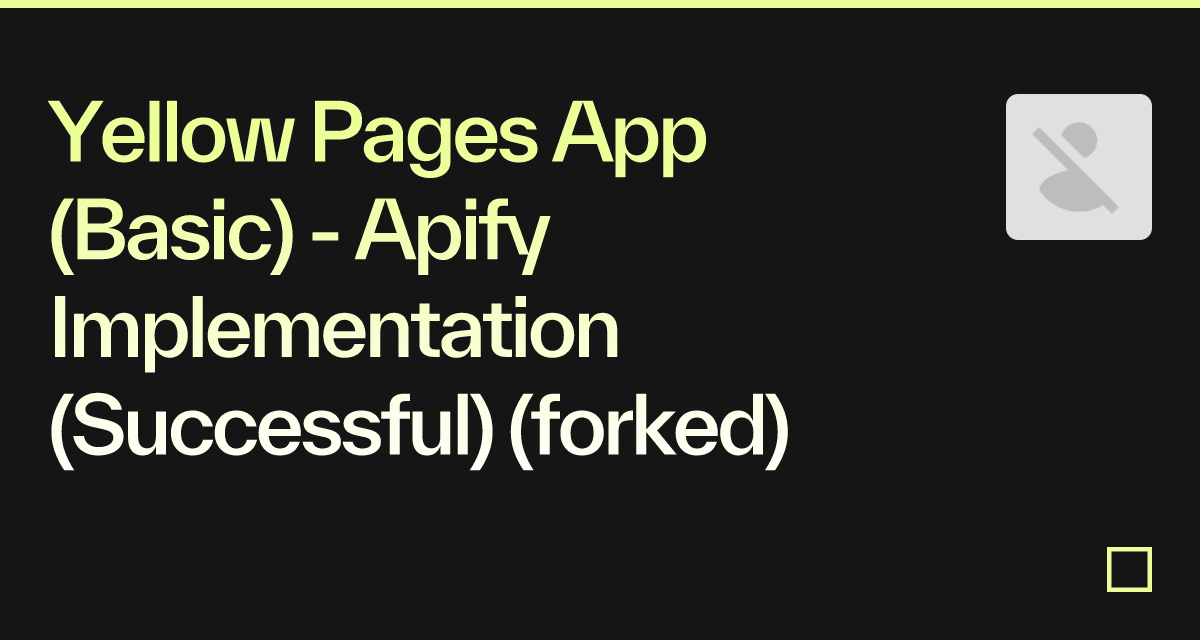 Yellow Pages App (Basic) Apify Implementation (Successful) (forked