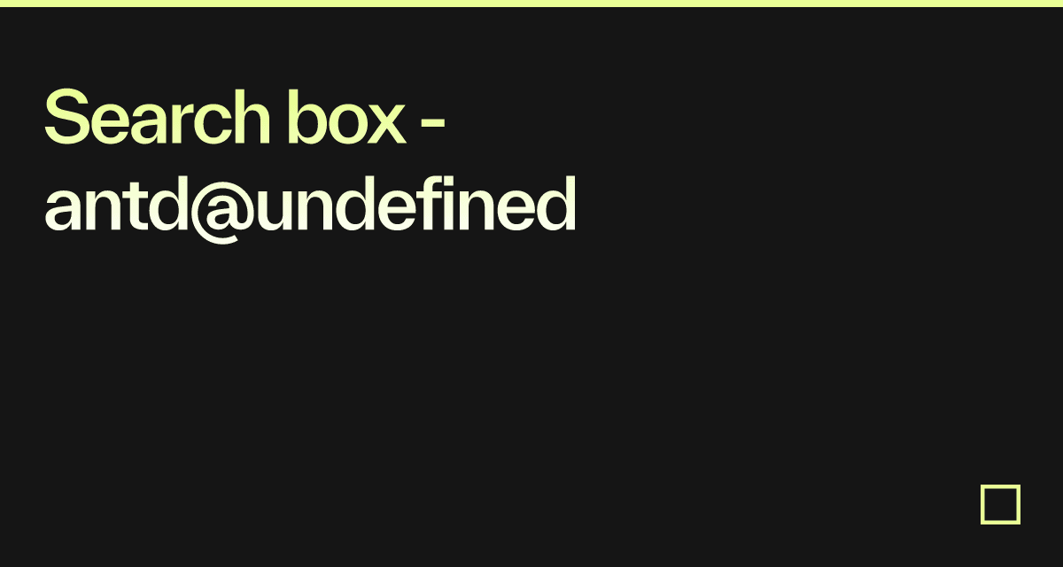 Search box antdundefined Codesandbox