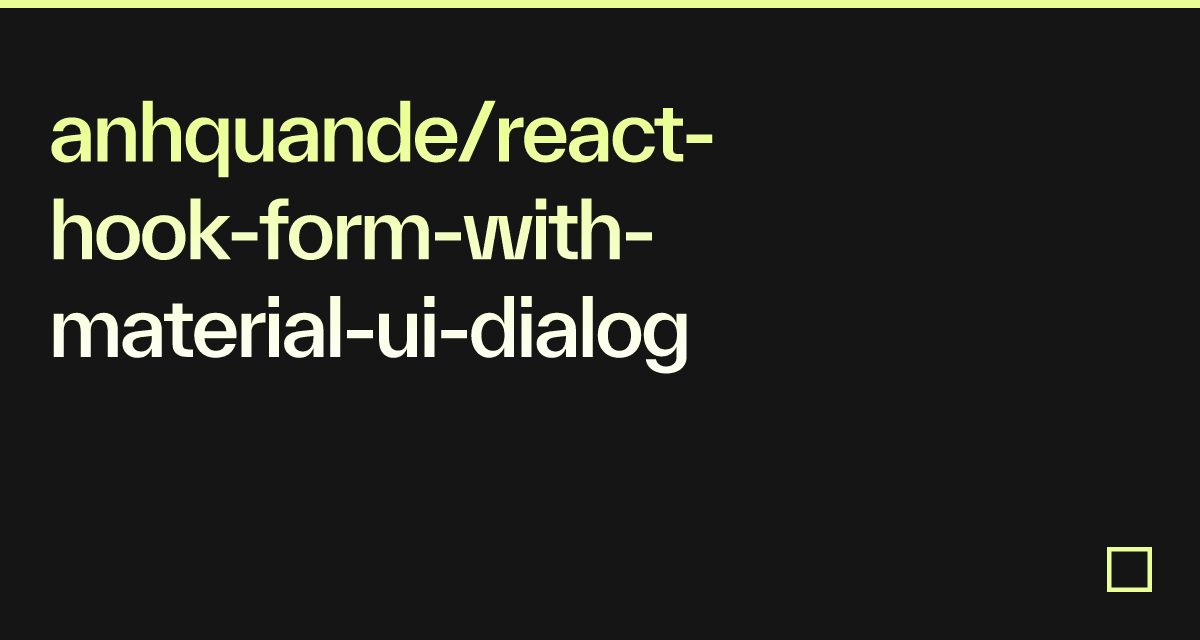 anhquande/reacthookformwithmaterialuidialog Codesandbox