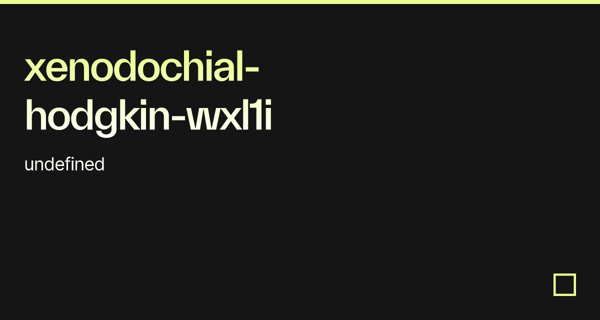 xenodochialhodgkinwxl1i Codesandbox