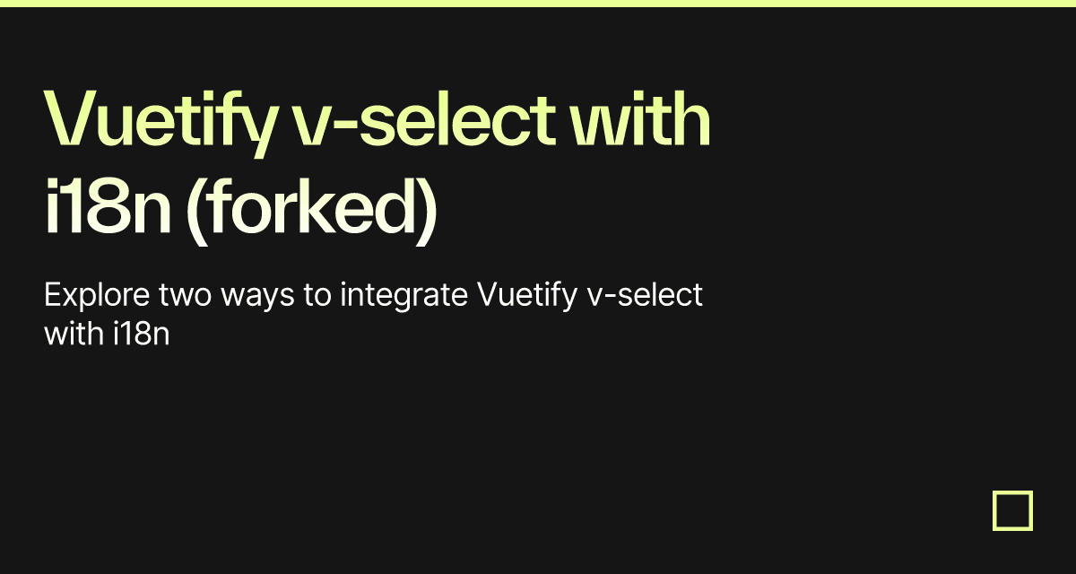 Vuetify vselect with i18n (forked) Codesandbox