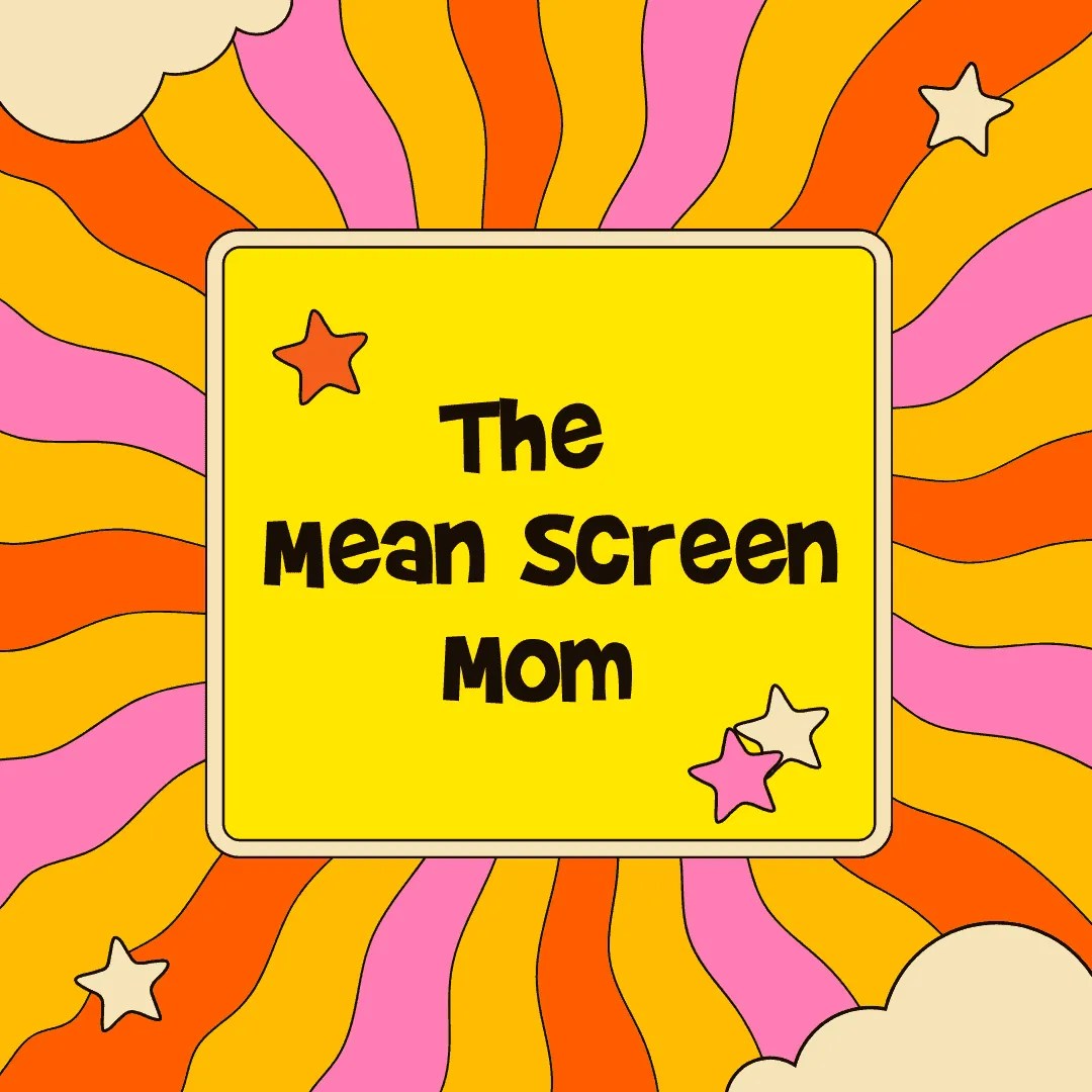 The Mean Screen Mom | ScreenStrong