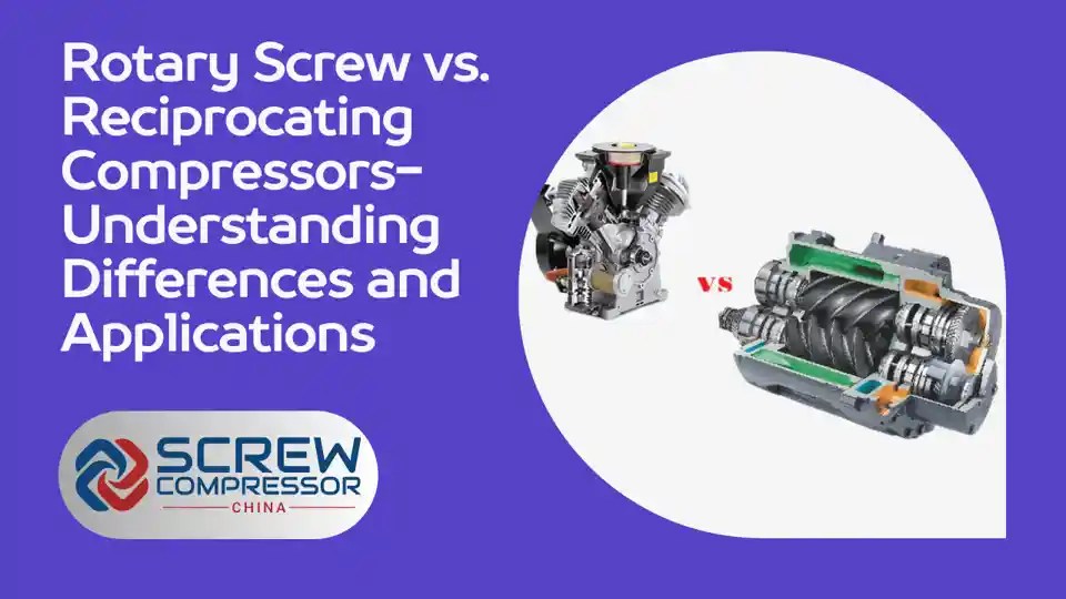 Rotary Screw vs Reciprocating Compressors Understanding Differences