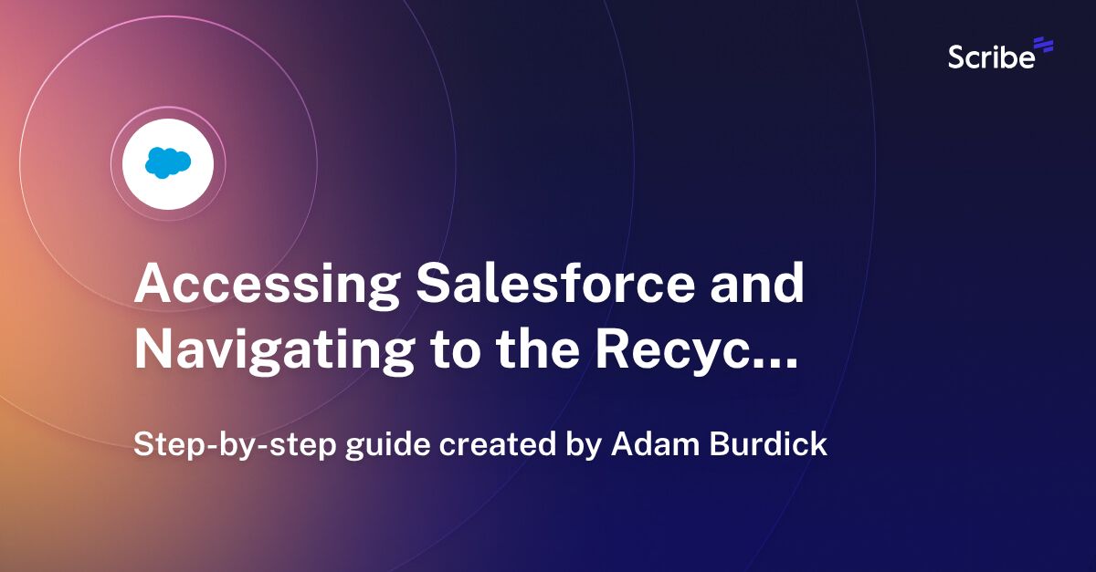 Accessing Salesforce and Navigating to the Recycling Bin Scribe