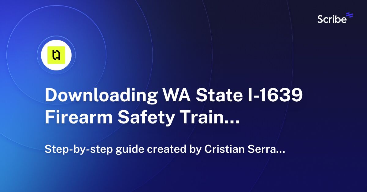 Downloading WA State I1639 Firearm Safety Training Course Scribe