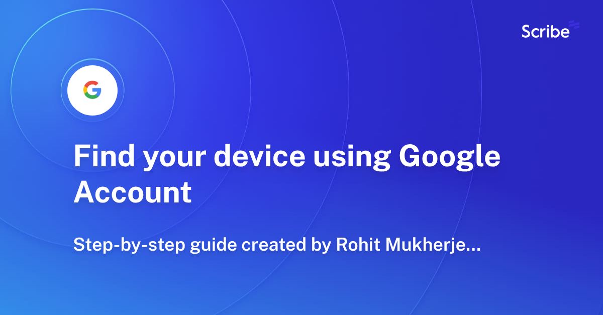 Find your device using Google Account Scribe