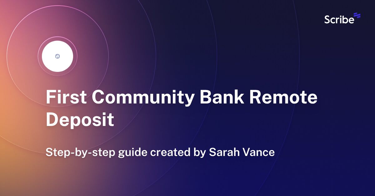 First Community Bank Remote Deposit Scribe