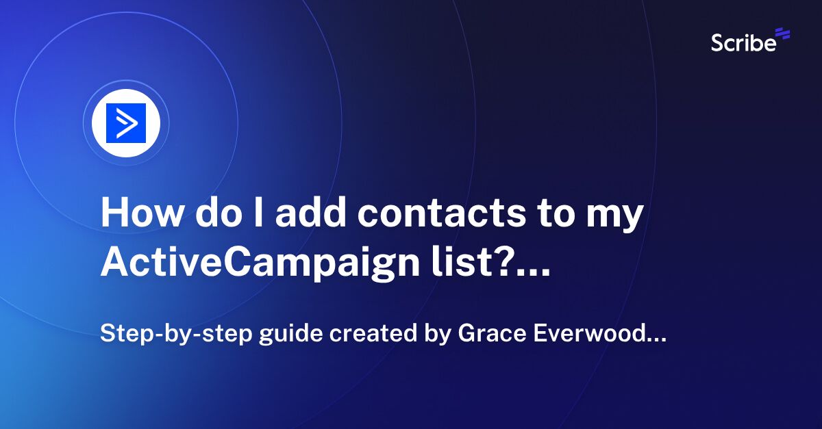 How do I add contacts to my ActiveCampaign list? Scribe