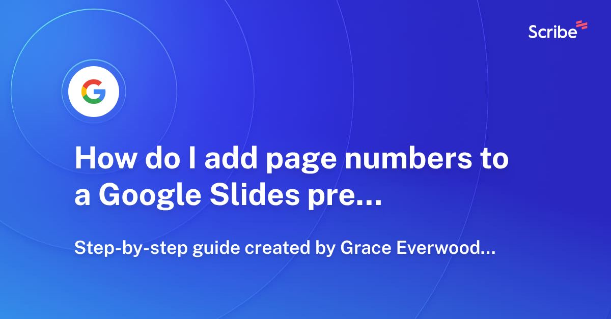 How do I add page numbers to a Google Slides presentation? Scribe