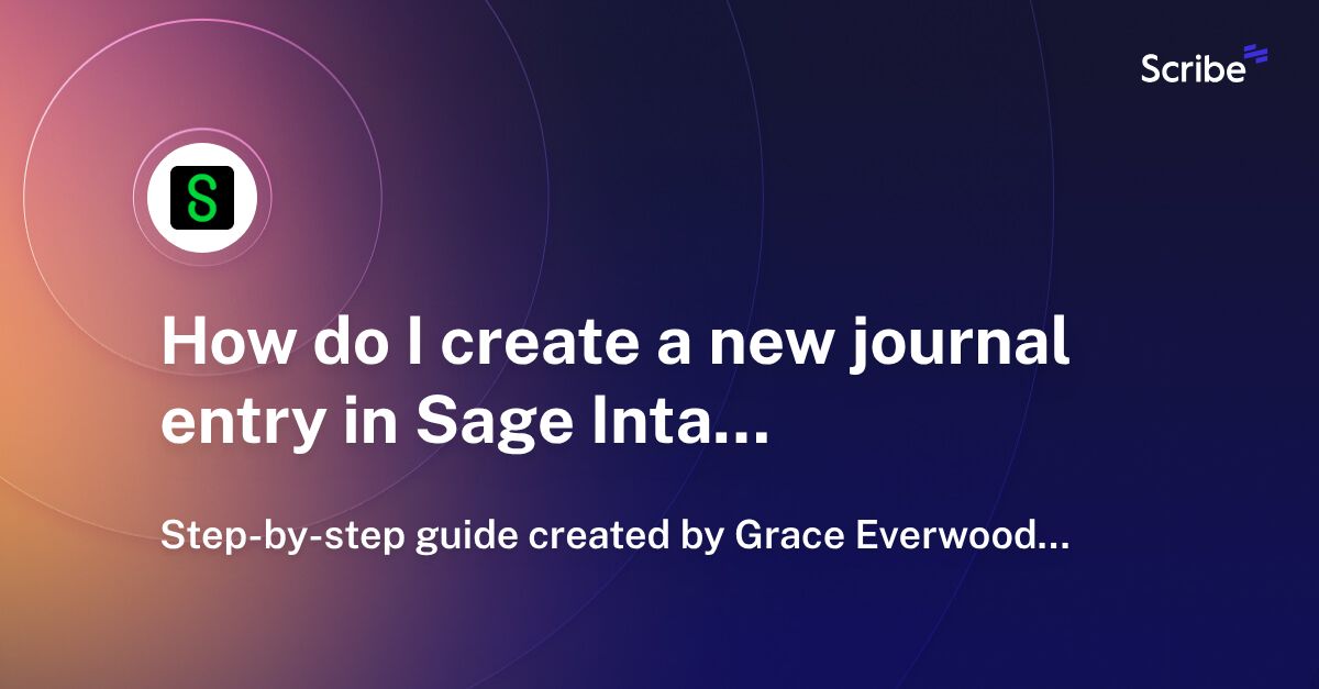 How do I create a new journal entry in Sage Intacct? Scribe