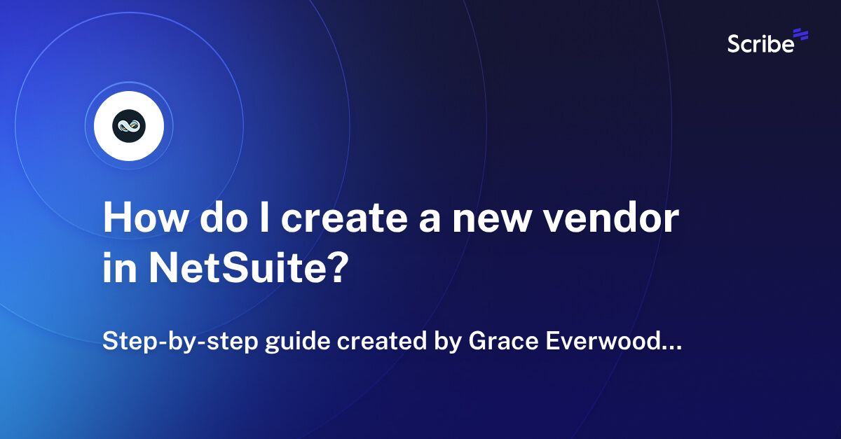 How do I create a new vendor in NetSuite? Scribe