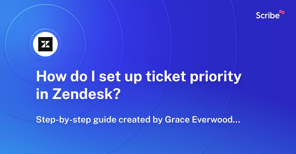 How do I set up ticket priority in Zendesk? Scribe