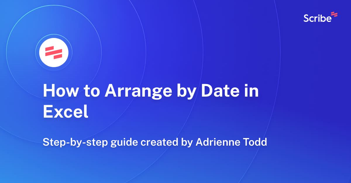 How to Arrange by Date in Excel Scribe