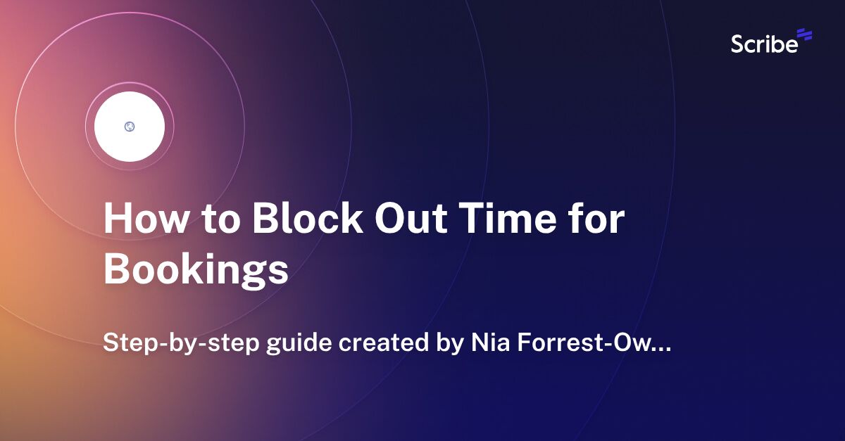 How to Block Out Time for Bookings Scribe