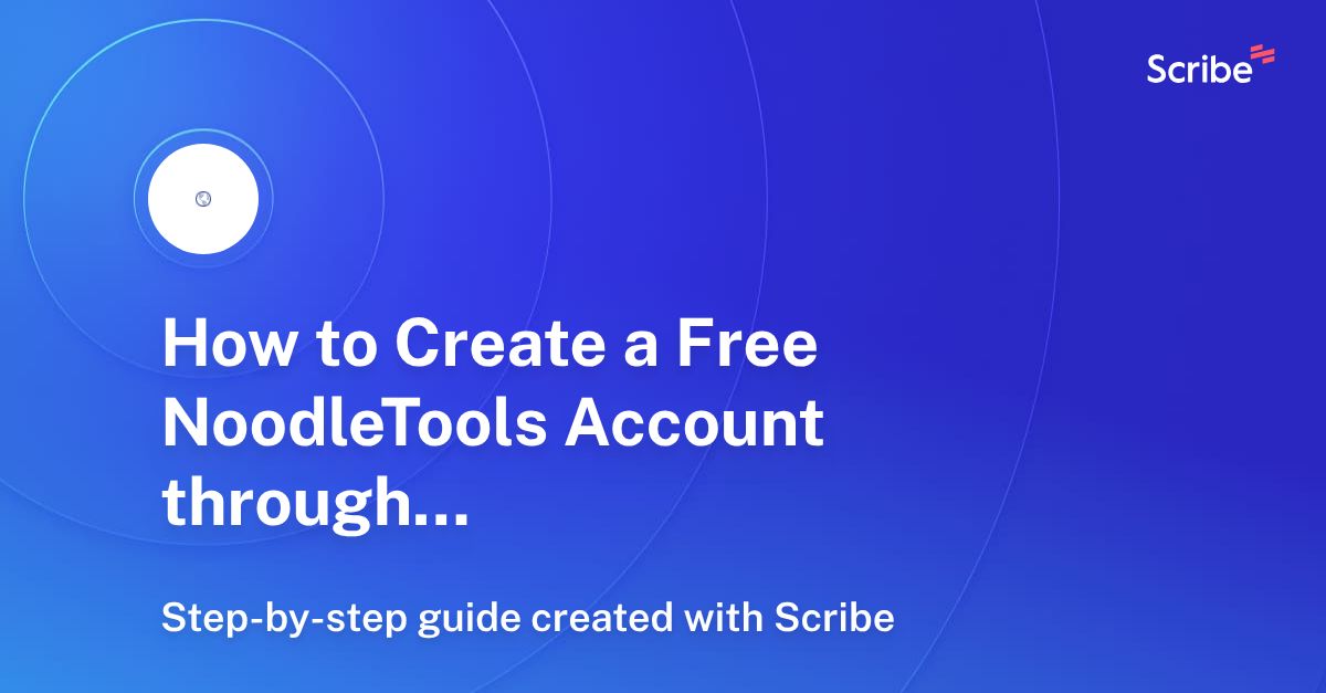 How to Create a Free NoodleTools Account through NWACC Library Scribe