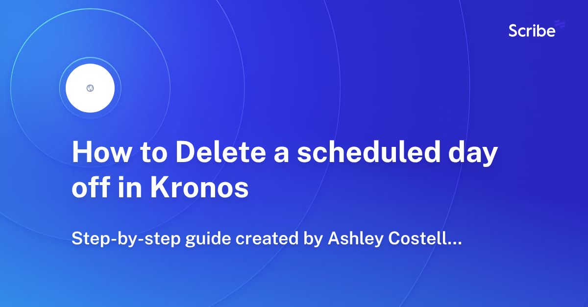 How to Delete a scheduled day off in Kronos Scribe