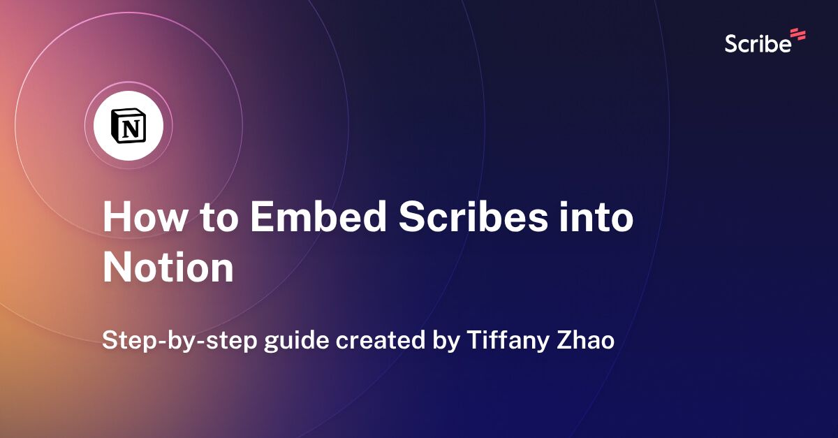 How to Embed Scribes into Notion Scribe