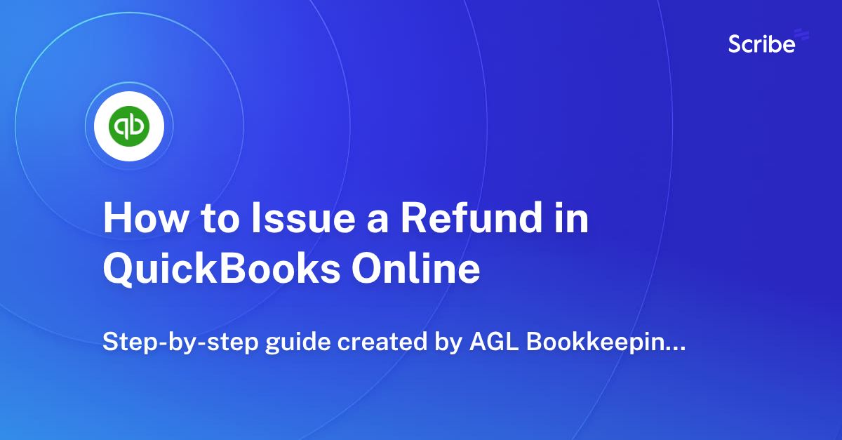 How to Issue a Refund in QuickBooks Online Scribe